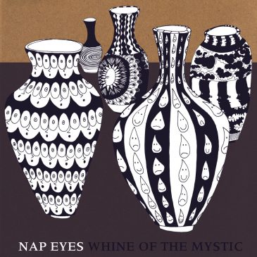 New Release: Nap Eyes – “Whine Of The Mystic”