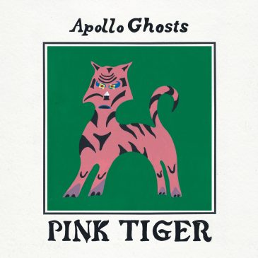 NEW MUSIC: APOLLO GHOSTS – PINK TIGER DOUBLE LP!